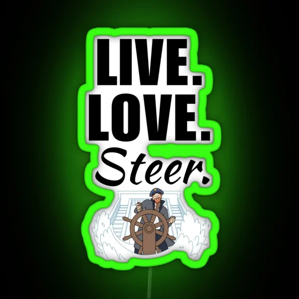 Live Love Steer Funny Sailing Boat Captain RGB Neon Sign
