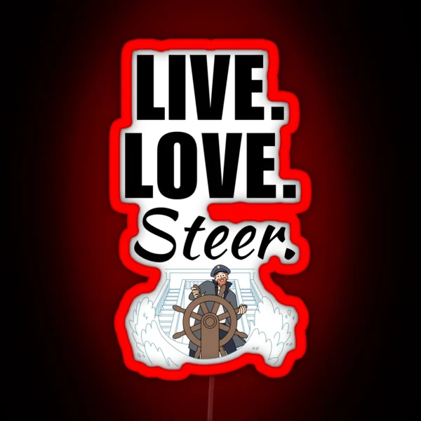 Live Love Steer Funny Sailing Boat Captain RGB Neon Sign