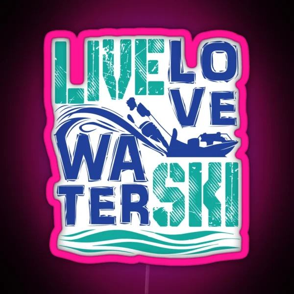 Live Love Water Ski RGB Neon Sign