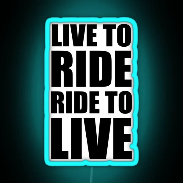 Live To Ride Ride To Live RGB Neon Sign