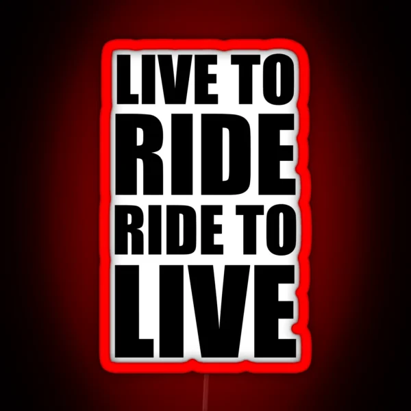 Live To Ride Ride To Live RGB Neon Sign