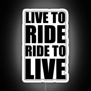 Live To Ride Ride To Live RGB Neon Sign