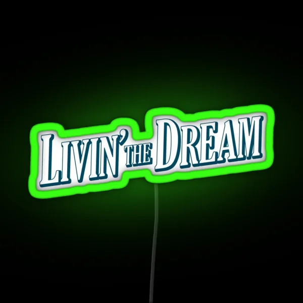 Livin The Dream Request Other Colours RGB Neon Sign