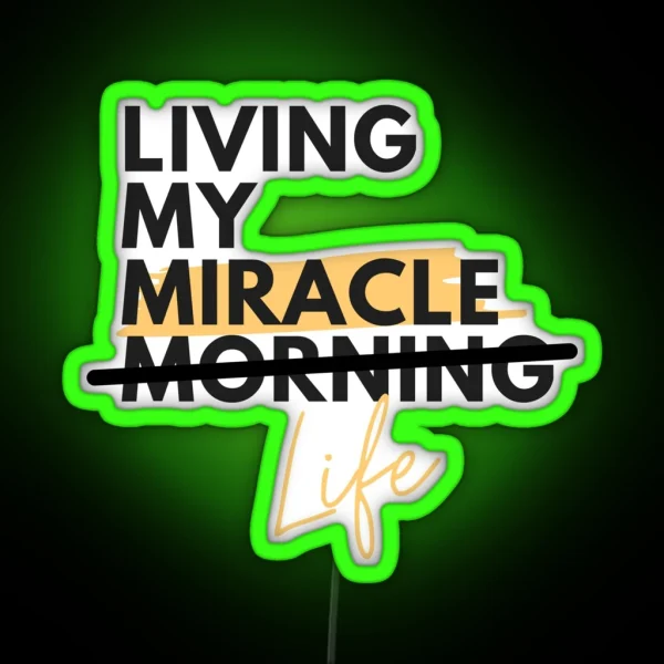 Living My Miracle Morning RGB Neon Sign