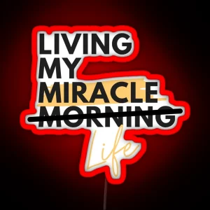 Living My Miracle Morning RGB Neon Sign