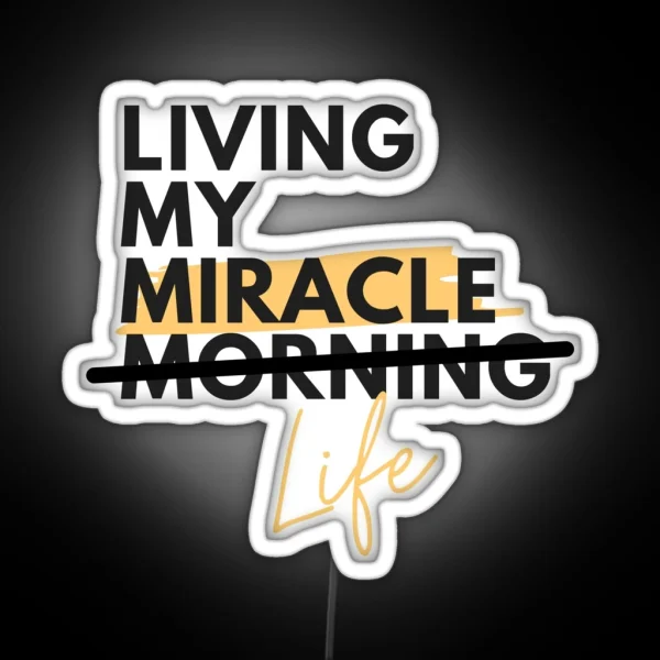 Living My Miracle Morning RGB Neon Sign