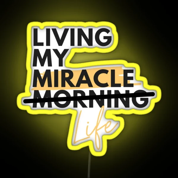 Living My Miracle Morning RGB Neon Sign