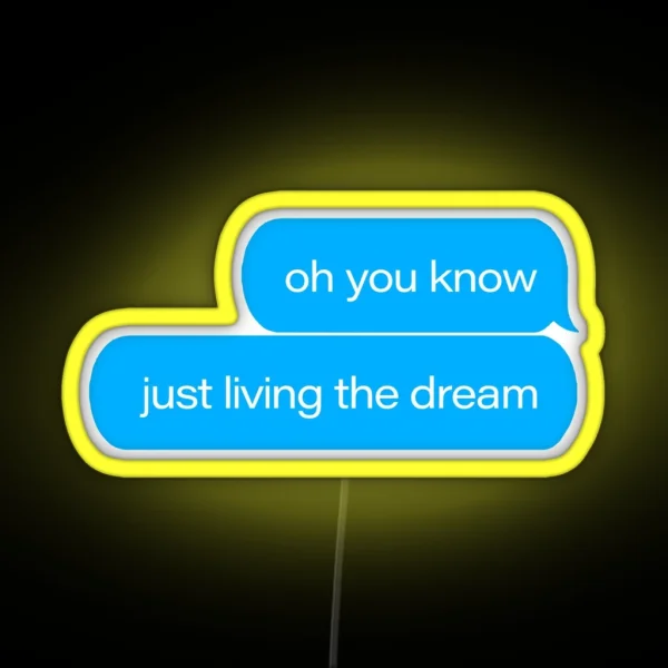 Living The Dream Text Message RGB Neon Sign