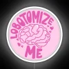 alt text: "neon sign displaying 'lobotomize me' in vibrant rgb colors, white version