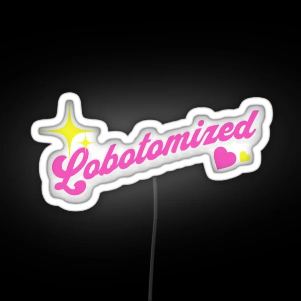 Lobotomized Girlypop RGB Neon Sign