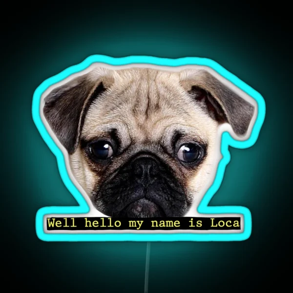 Loca The Pug RGB Neon Sign
