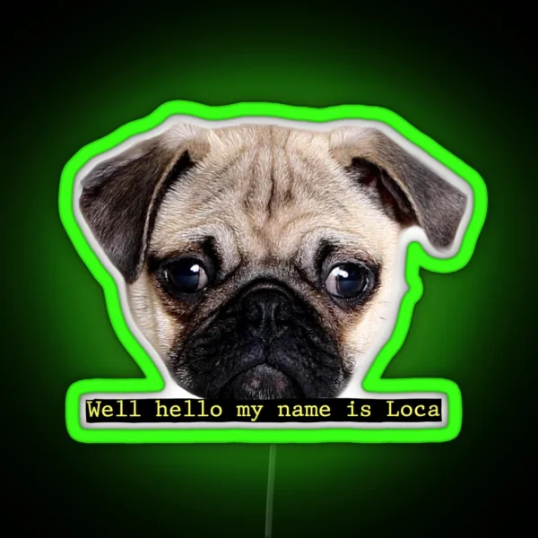 Loca The Pug RGB Neon Sign