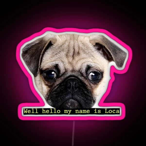 Loca The Pug RGB Neon Sign
