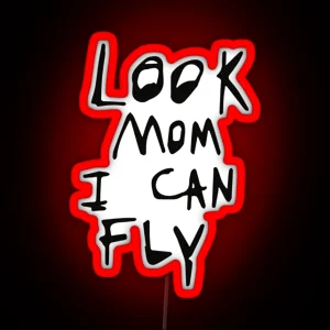 Look Mom I Can Fly RGB Neon Sign