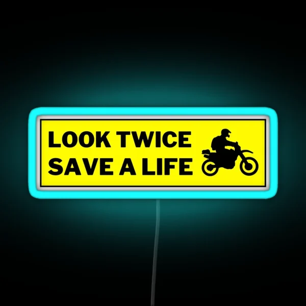 Look Twice Save A Life RGB Neon Sign