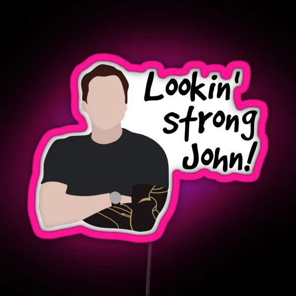 Looking Strong John RGB Neon Sign