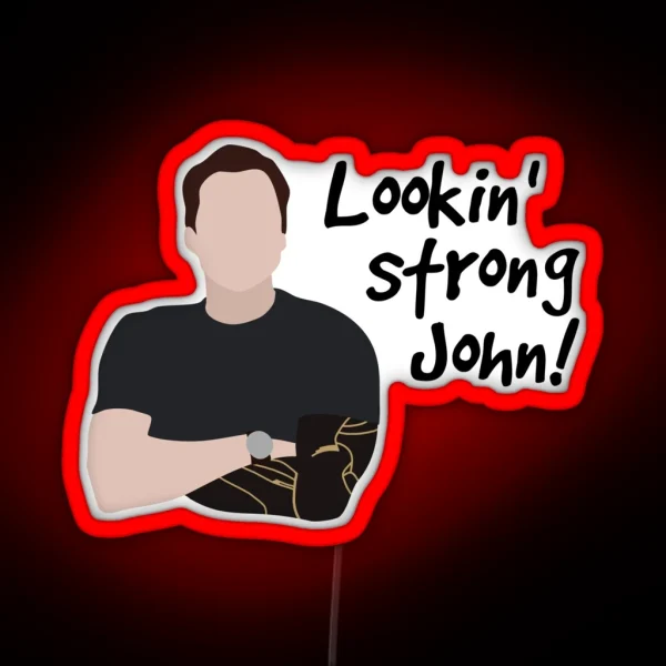 Looking Strong John RGB Neon Sign