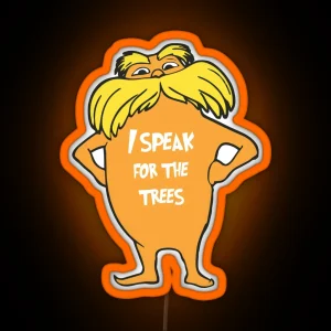 Lorax I Speak For The Trees So Cute RGB Neon Sign