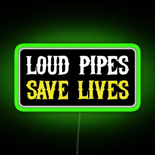 Loud Pipes Save Lives Cool Retro Motorcycle Or Funny Helmet Led And Bikers Gifts RGB Neon Sign