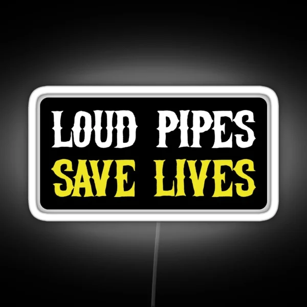 Loud Pipes Save Lives Cool Retro Motorcycle Or Funny Helmet Led And Bikers Gifts RGB Neon Sign