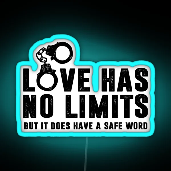 Love Has No Limits But Has A Safe Word Ddlg RGB Neon Sign
