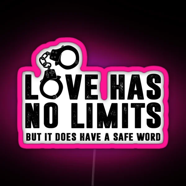 Love Has No Limits But Has A Safe Word Ddlg RGB Neon Sign