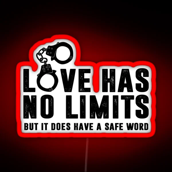 Love Has No Limits But Has A Safe Word Ddlg RGB Neon Sign