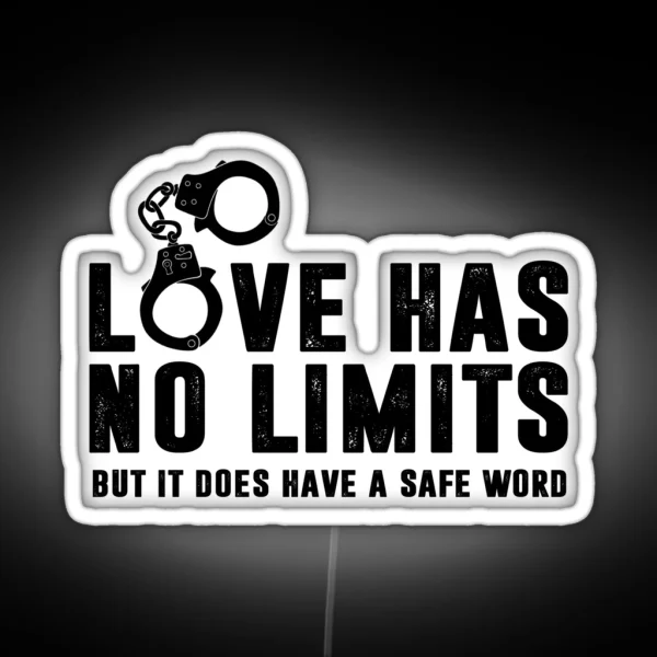 Love Has No Limits But Has A Safe Word Ddlg RGB Neon Sign