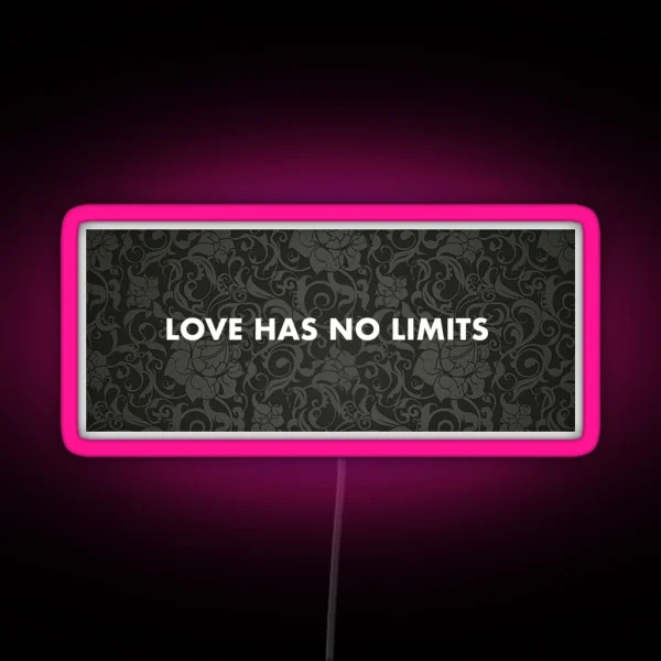 LOVE HAS NO LIMITS RGB Neon Sign
