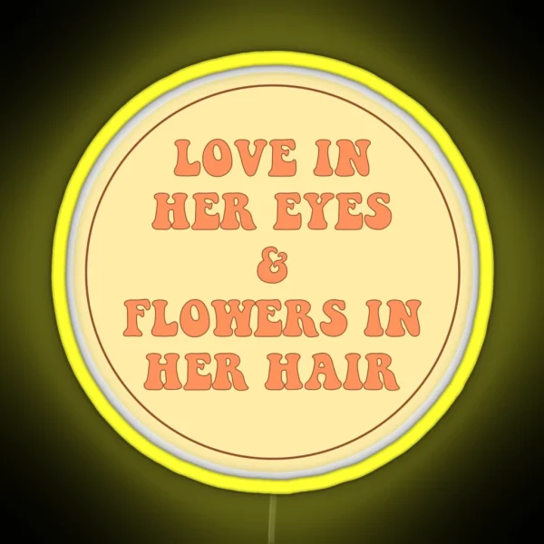 LOVE IN HER EYES And FLOWERS IN HER HAIR RGB Neon Sign