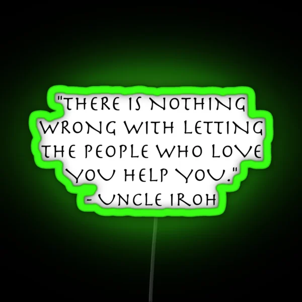 Love Quote Uncle Iroh Avatar The Last Airbender RGB Neon Sign