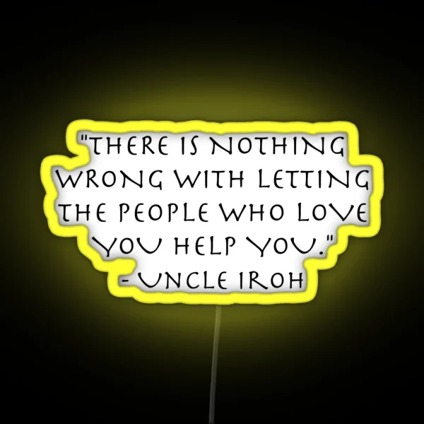 Love Quote Uncle Iroh Avatar The Last Airbender RGB Neon Sign