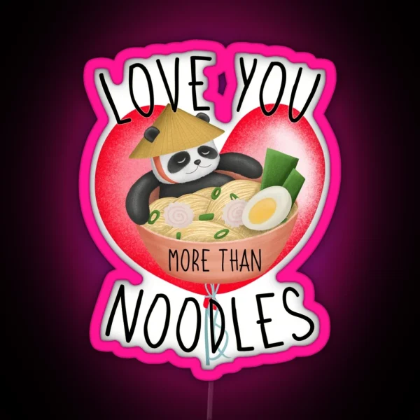 Love You More Than Noodles RGB Neon Sign