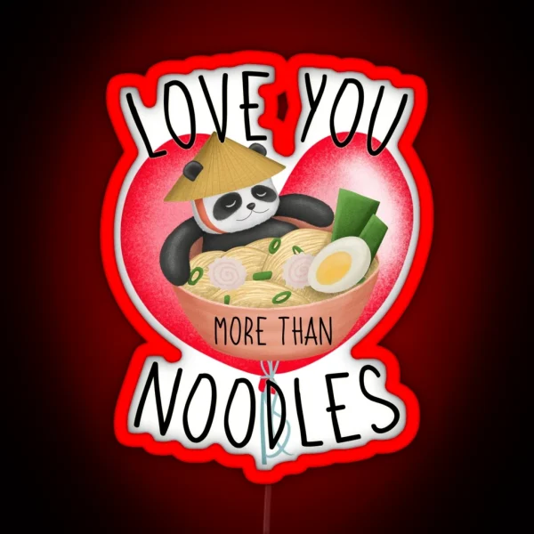 Love You More Than Noodles RGB Neon Sign