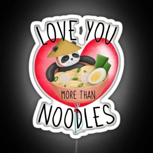 Love You More Than Noodles RGB Neon Sign