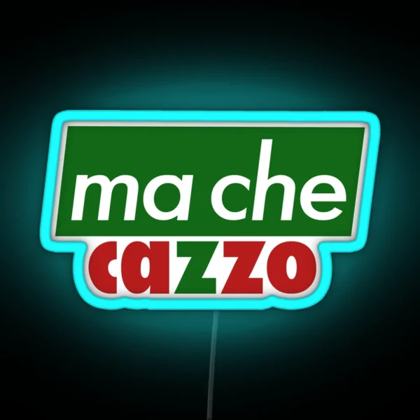 Ma Che Cazzo RGB Neon Sign