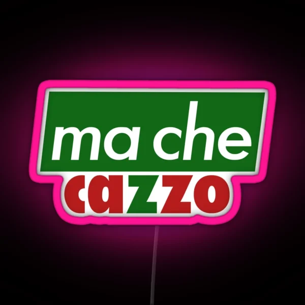 Ma Che Cazzo RGB Neon Sign