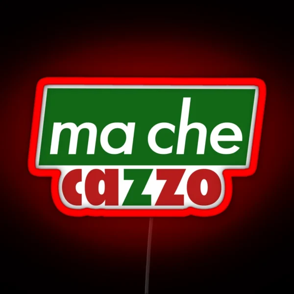 Ma Che Cazzo RGB Neon Sign