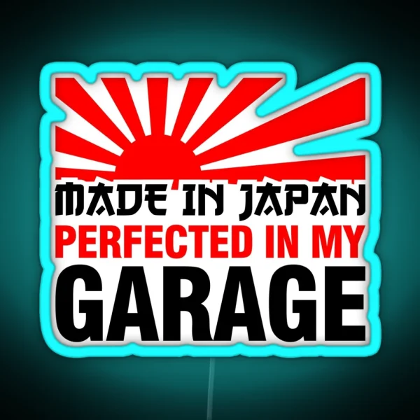 Made In Japan PERFECTED IN MY GARAGE 3 RGB Neon Sign