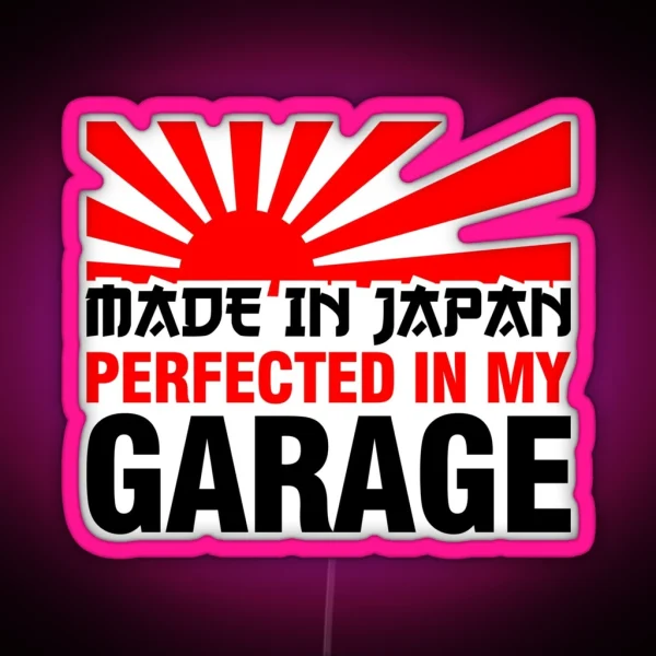 Made In Japan PERFECTED IN MY GARAGE 3 RGB Neon Sign