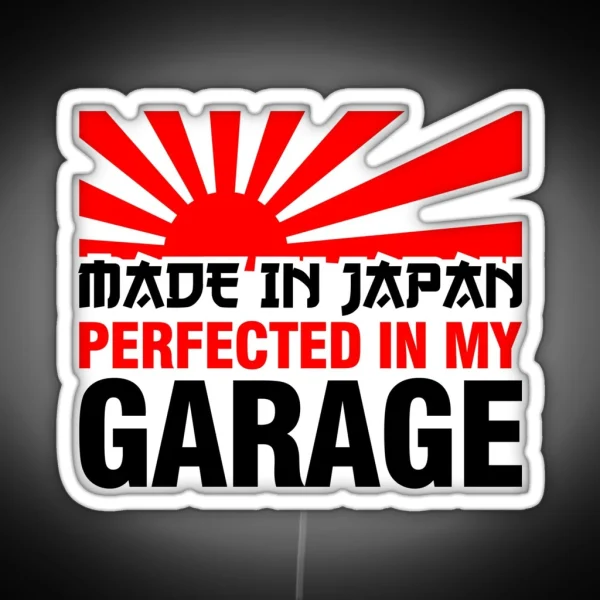 Made In Japan PERFECTED IN MY GARAGE 3 RGB Neon Sign