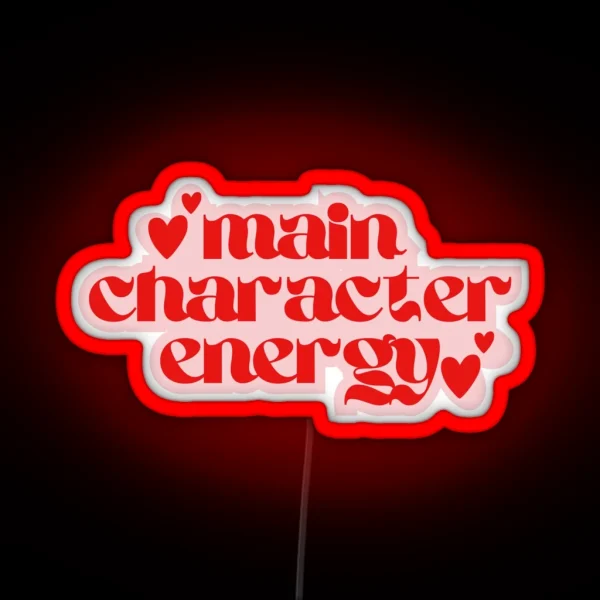 Main Character Energy RGB Neon Sign