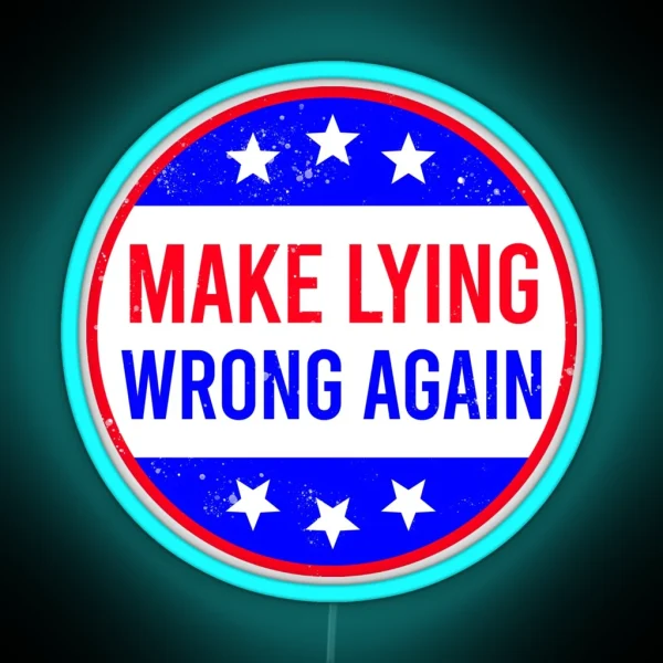 Make Lying Wrong Again Anti Trump RGB Neon Sign