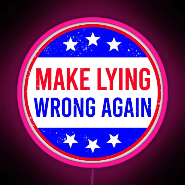 Make Lying Wrong Again Anti Trump RGB Neon Sign