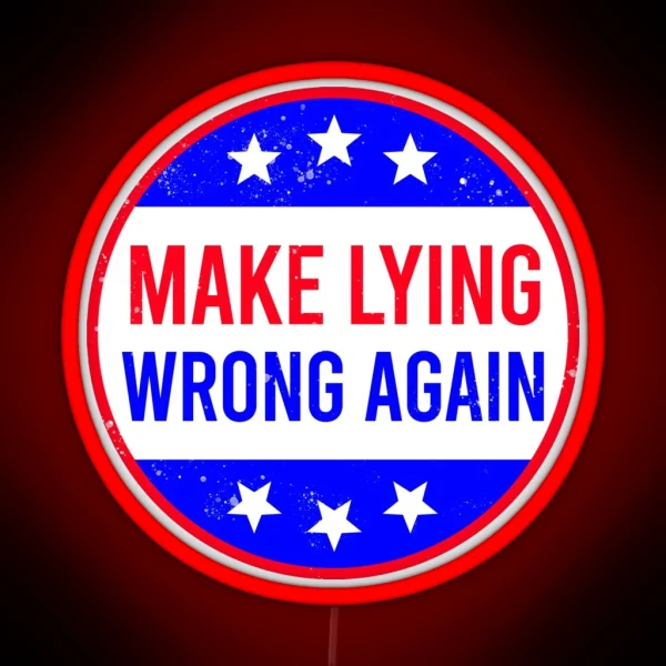 Make Lying Wrong Again Anti Trump RGB Neon Sign