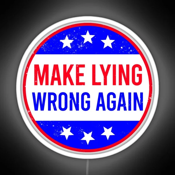 Make Lying Wrong Again Anti Trump RGB Neon Sign