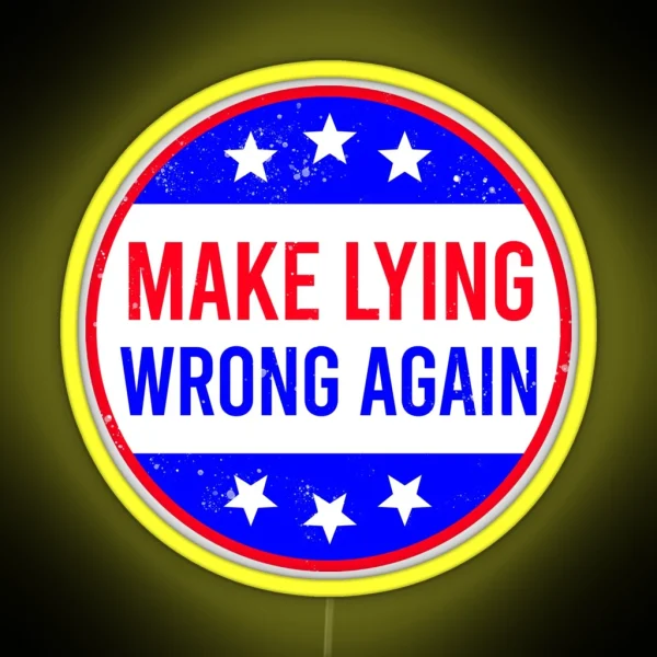 Make Lying Wrong Again Anti Trump RGB Neon Sign