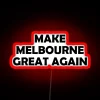 'make-melbourne-great-again rgb neon sign'