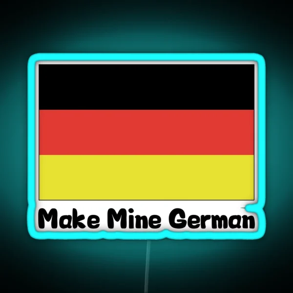 Make Mine German RGB Neon Sign