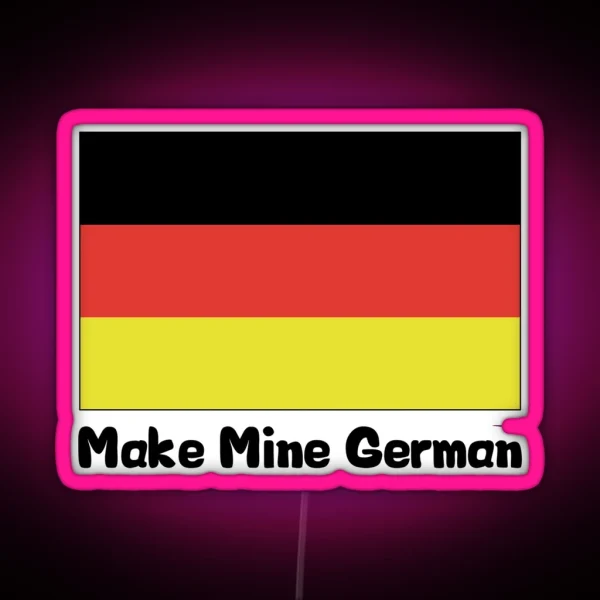 Make Mine German RGB Neon Sign